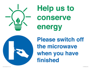 Help us to conserve energy - Switch off the microwave when you have finished
